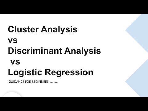Cluster Analysis vs Discriminant Analysis vs Logistic Regression
