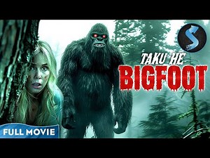 Terrifying Proof of Bigfoot | Thriller Horror | Full Movie | Taku-He: The Legend Of Bigfoot
