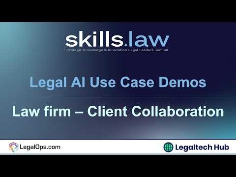 SKILLS Legal AI Use Case Demos - Law Firm - Client Collaboration