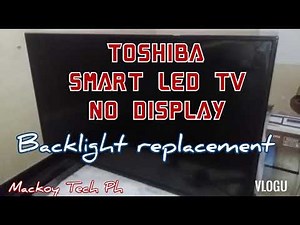 Toshiba 43" LED TV No display. Backlight problem.