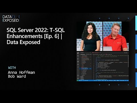 SQL Server 2022: T-SQL Enhancements [Ep. 6] | Data Exposed