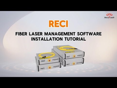 Free Tutorial-RECI Fiber Laser Management Software Installation Tutorial