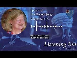 Her Honour Judge Whitehouse KC - Listening Inn (Episode 5)
