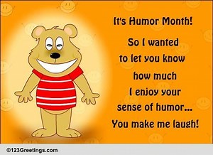 You Make Me Laugh...