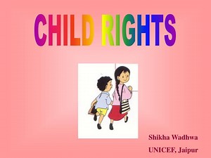CHILD RIGHTS - SlideServe