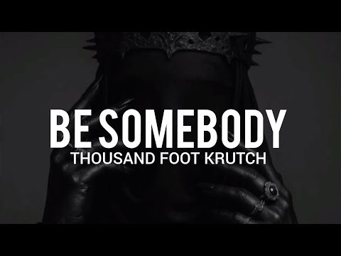 Thousand Foot Krutch - Be Somebody // Sub Español