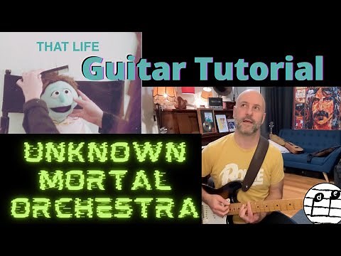 How to Play That Life, Unknown Mortal Orchestra. Guitar Lesson with Tabs.