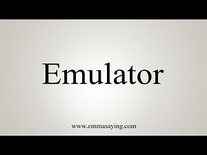 How To Say Emulator
