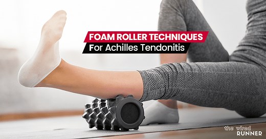 Foam Roller Techniques for Achilles Tendonitis