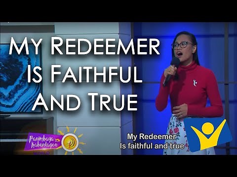 My Redeemer Is Faithful and True