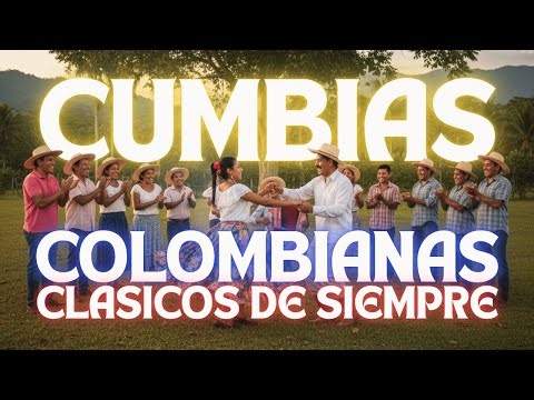 ✅The Best Old-Time Colombian Cumbias🇨🇴❤️ An Unforgettable Classic Mix 🔥