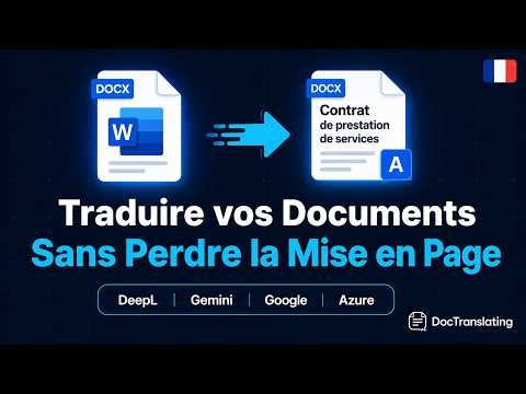 Comment traduire un contrat ou un rapport Word en français sans perdre la mise en page?