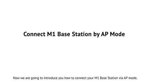 Connect M1 Base Station by AP Mode