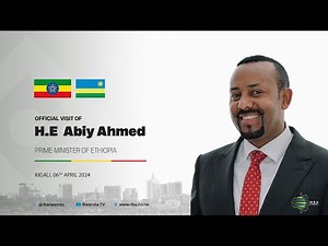 🔴LIVE: Official Visit of H.E Abiy Ahmed, Prime Minister of Ethiopia | Kigali, 6 April 2024