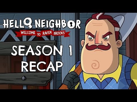 Hello Neighbor Season 1 Recap | Welcome to Raven Brooks