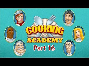 Cooking Academy - Gameplay Part 16 (Dinner) 4 of 4