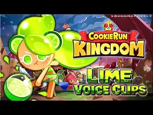 All Lime Cookie Voice Clips • Cookie Run: Kingdom • Voice Lines • (Cat Protano) - ENGLISH