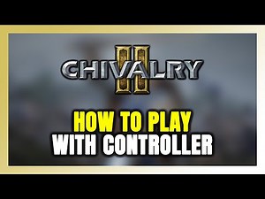 How to Play Chivalry 2 With Controller on PC!