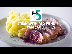 How to Make Steak with Red Wine Pan Sauce | Take 5 | SavoryOnline