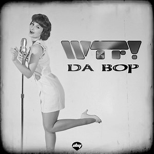 WTF! - Da Bop (Remixes)