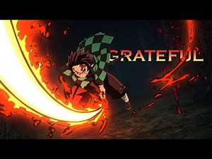 Kimetsu no Yaiba -「AMV」- Grateful