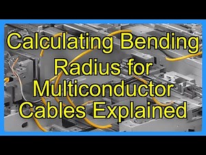 Calculating Bending Radius for Multiconductor Cables Explained