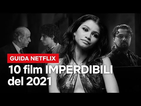 10 film usciti nel 2021 da recuperare SUBITO | Netflix Italia