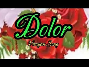 Dolor - Visayan Song