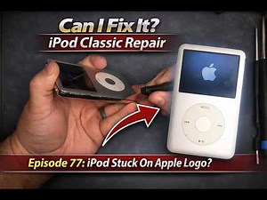 Can I Fix It? Ipod Classic Repair Episode 77: Ipod Stuck On Apple Logo?