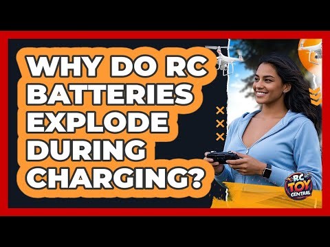 Why Do RC Batteries Explode During Charging? - RC Toy Central
