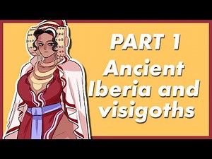 History Of Spain (and Portugal) PART 1: Ancient Iberia and the Visigoths