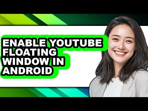 How to Enable Youtube Floating Window in Android (easy Method)