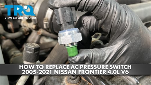 How to Replace AC Pressure Switch 2005-2021 Nissan Frontier 40L V6