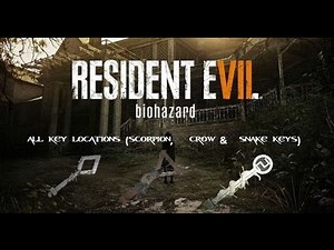 RESIDENT EVIL 7 ALL KEY LOCATIONS (SCORPION, CROW & SNAKE KEYS)