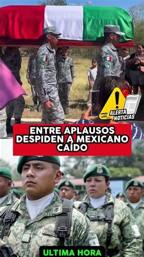 AMID APPLAUSE, THEY BID FAREWELL TO THE FALLEN MEXICAN