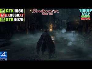 GTX 1060 - RX 9060 XT - RTX 4070 ~ Bloodborne PC Alpha Demo Performance Test On ShadPS4 v0.11.1 WIP