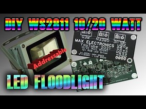 DIY WS2811 Addressable Flood Lights 10 & 20 Watt Versions