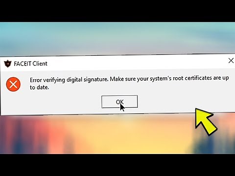 Fix: FACEIT AC "Error verifying digital signature. Make sure your system's root certificates are..."