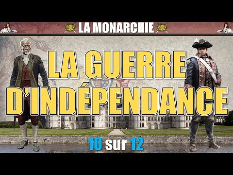 Monarchy - 10 The War of Independence