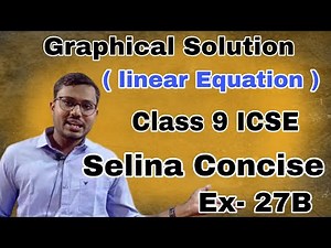 Graphical Solution of Simultaneous Linear Equation | Class 9 ICSE | Selina Concise | EX - 27B |