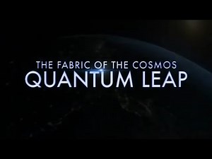 PBS The Fabric of the Cosmos 3of4 Quantum Leap