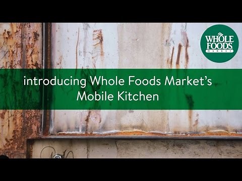 Introducing the Mobile Kitchen | Whole Foods Market