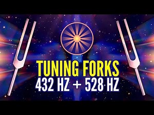 432 Hz + 528 Hz Tuning Forks: The Most Powerful Frequencies in the Universe (Beta Binaurals)