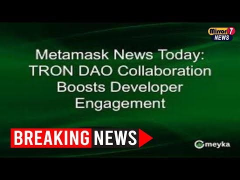 MetaMask–TRON Partnership Sparks a New Wave of Global Web3 Momentum