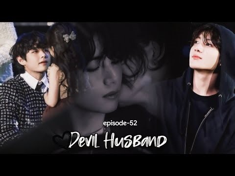 Devil Husband ❤‍🩹❤BTS HINDI KDRAMA ✨✨taekook/episode-52