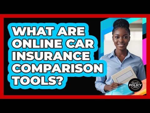What Are Online Car Insurance Comparison Tools?