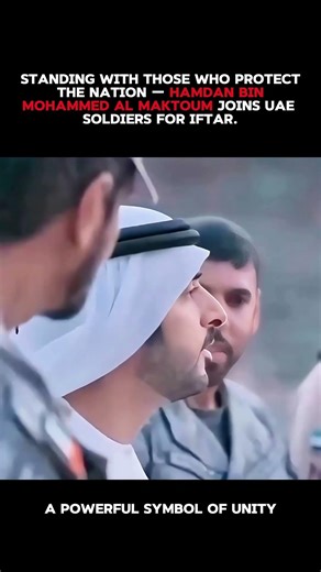 Dubai Crown Prince Fazza Joins UAE Army for Iftar