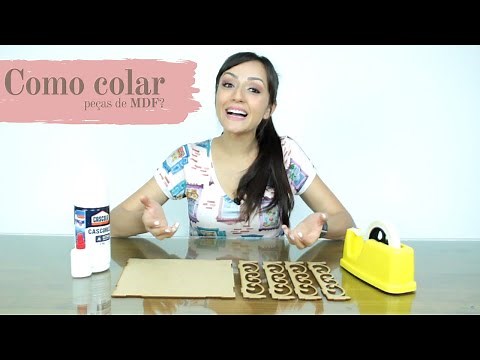 COMO DEVO COLAR PEÇAS DE MDF?