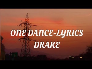 Drake-One dance(lyrics) ft.kyla and wizkid