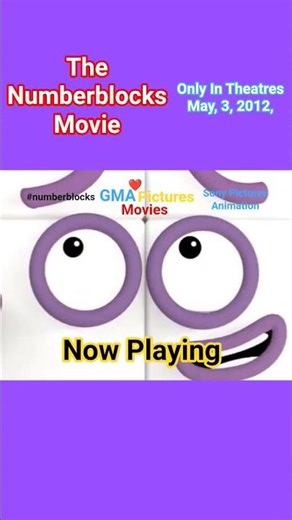 The Numberblocks Movie Only In Theatres May 3 2012 Gma Pictures Movies Sony Pictures Animation Video